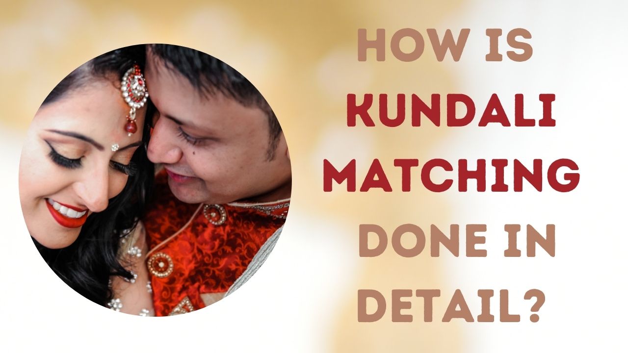 Read more about the article How is Kundali Matching Done in Detail?